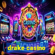 drake casino