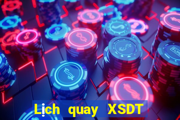 Lịch quay XSDT thứ tư