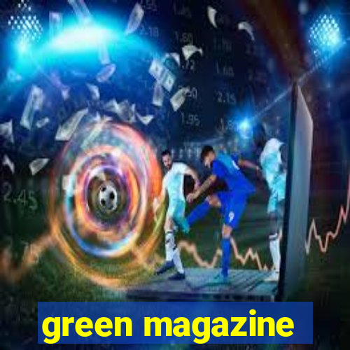 green magazine