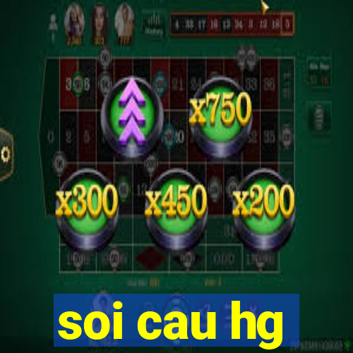 soi cau hg