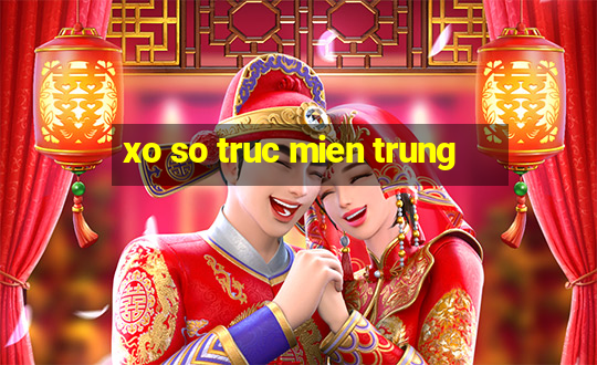 xo so truc mien trung