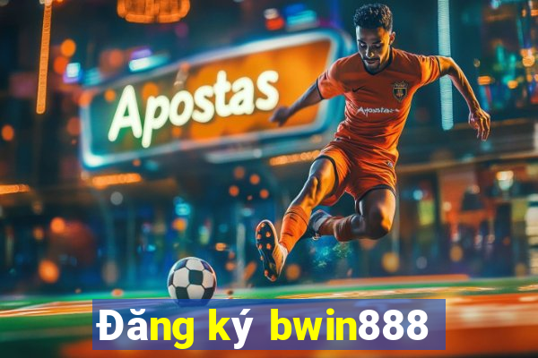 Đăng ký bwin888