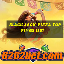 blackjack pizza toppings list