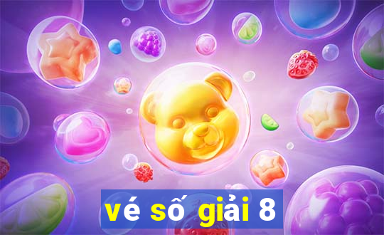 vé số giải 8