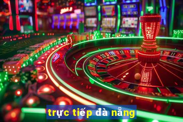 trực tiếp đà nẵng