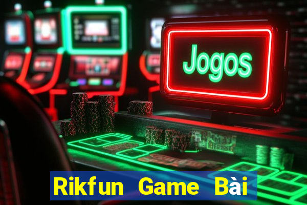 Rikfun Game Bài Phỏm Đổi Thưởng