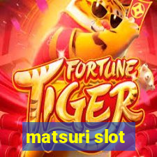 matsuri slot