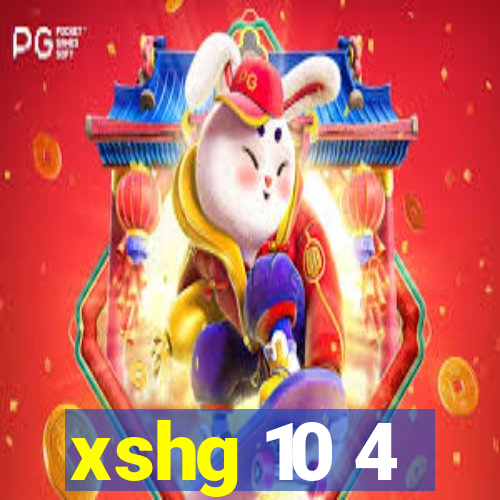 xshg 10 4