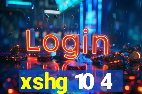 xshg 10 4