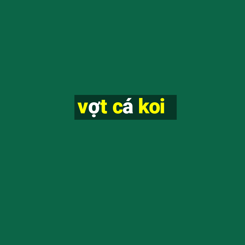 vợt cá koi