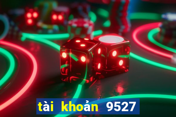 tài khoản 9527 tại kho bạc là gì