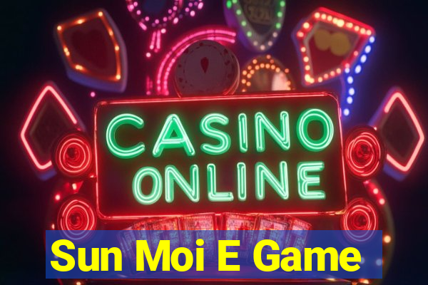 Sun Moi E Game