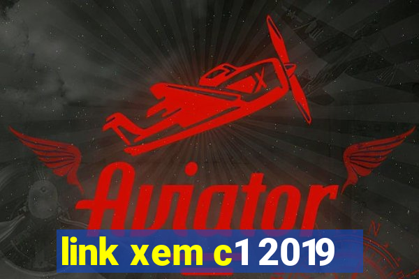 link xem c1 2019