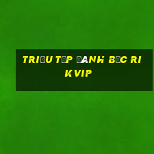 triệu tập đánh bạc rikvip