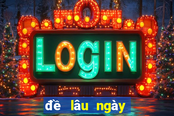 đề lâu ngày chưa ra