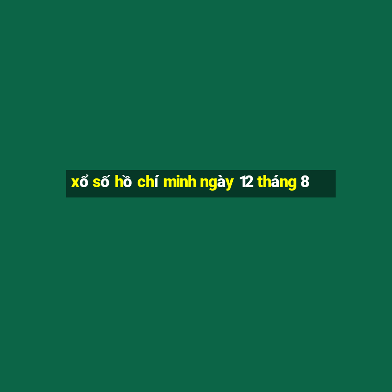 xổ số hồ chí minh ngày 12 tháng 8