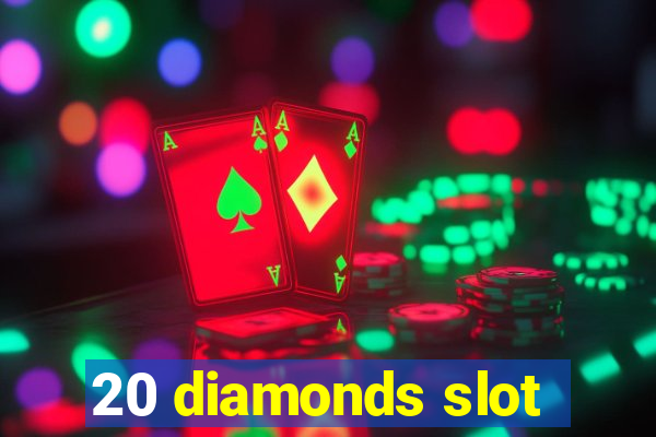 20 diamonds slot