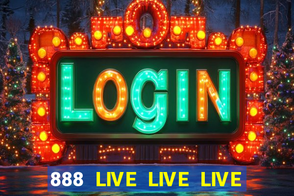 888 LIVE LIVE LIVE GIẢI TRÍ