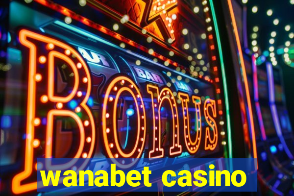 wanabet casino