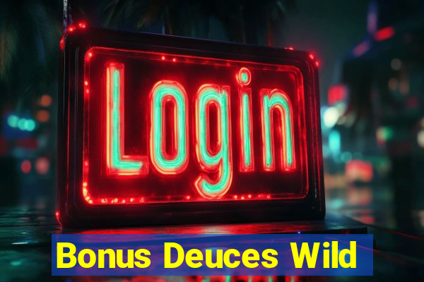 Bonus Deuces Wild