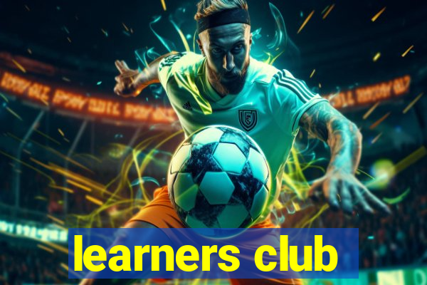 learners club