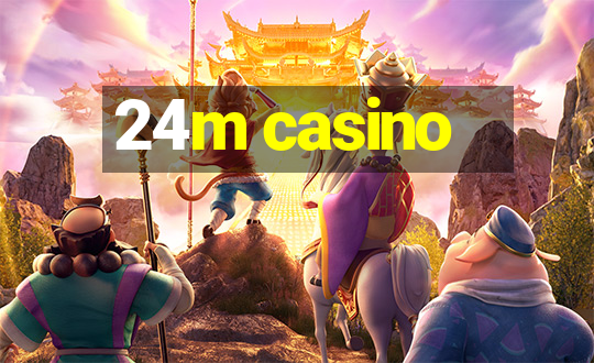 24m casino