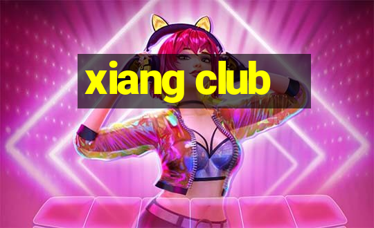 xiang club