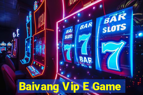 Baivang Vip E Game