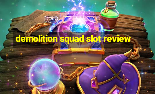 demolition squad slot review