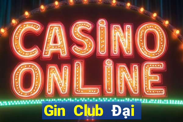 Gin Club Đại Lý Cấp 1 Game Bài