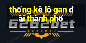 thống kê lô gan đài thành phố