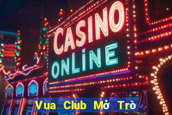 Vua Club Mở Trò Chơi Ô Tô