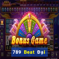 789 Beat Đại Lý Cấp 1 Game Bài