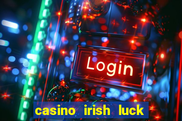 casino irish luck bonus codes