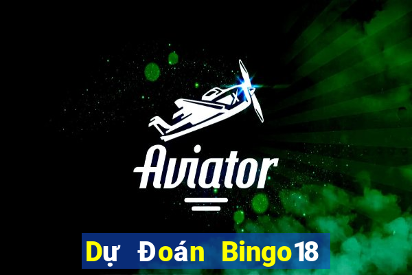 Dự Đoán Bingo18 ngày thứ sáu