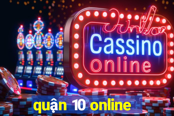 quận 10 online