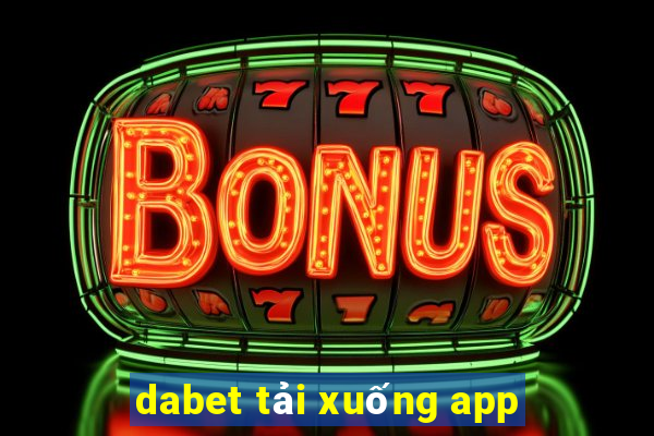 dabet tải xuống app