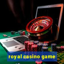 royal casino game