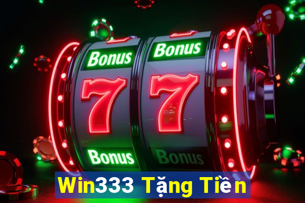 Win333 Tặng Tiền