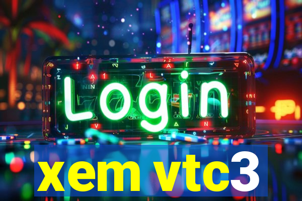 xem vtc3