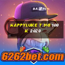 happyluke tặng 100k 2020