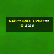 happyluke tặng 100k 2020