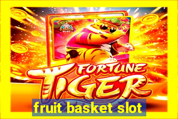 fruit basket slot