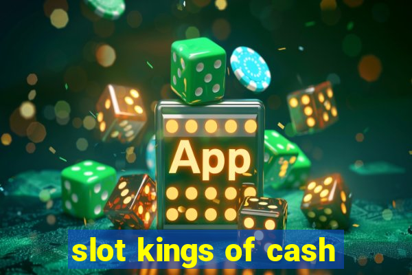 slot kings of cash