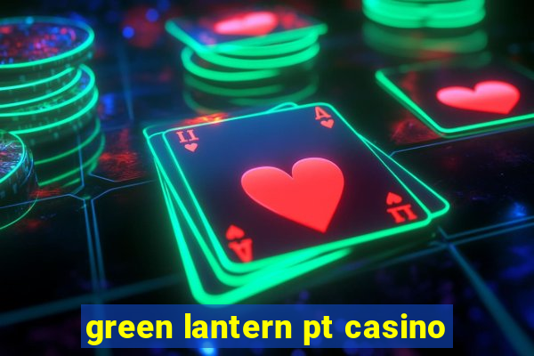 green lantern pt casino