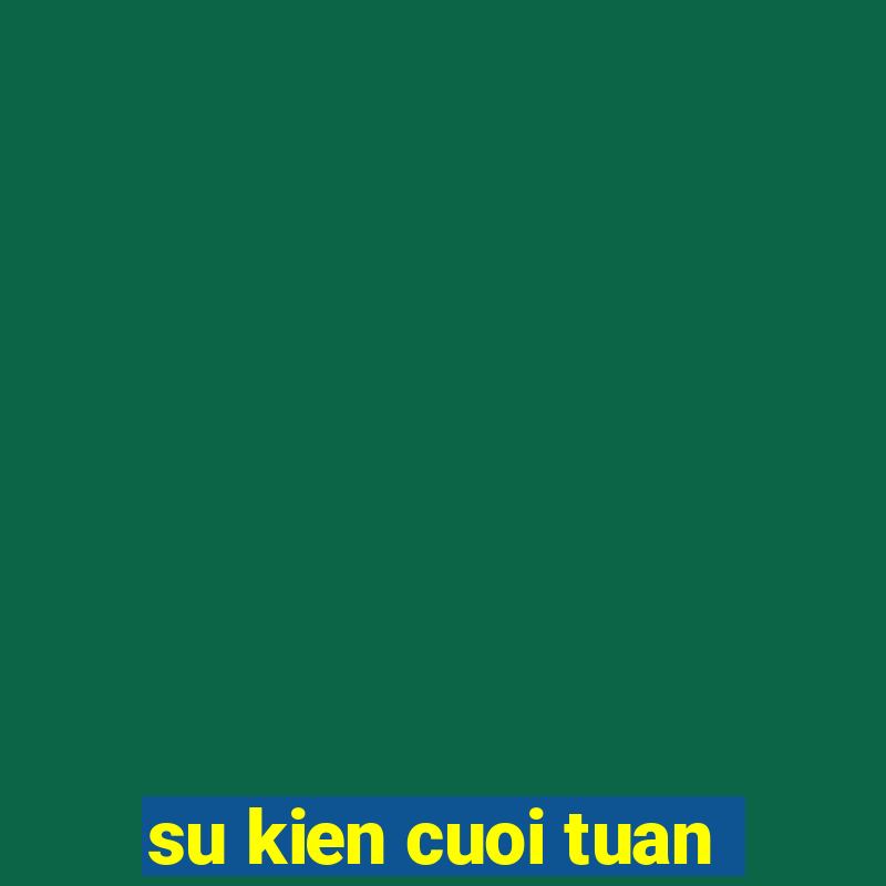 su kien cuoi tuan