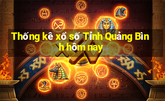 Thống kê xổ số Tỉnh Quảng Bình hôm nay