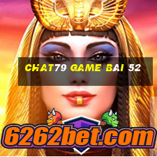 Chat79 Game Bài 52