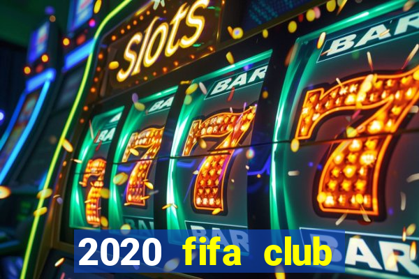 2020 fifa club world cup