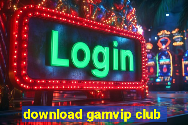 download gamvip club